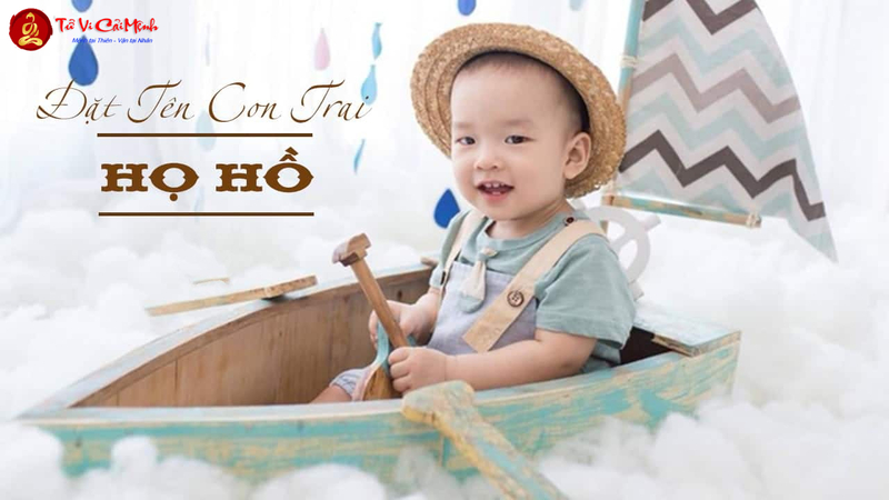 Tên Con Trai Họ Hồ: Gợi Ý Tên Hay Và Ý Nghĩa Cho Bé Trai