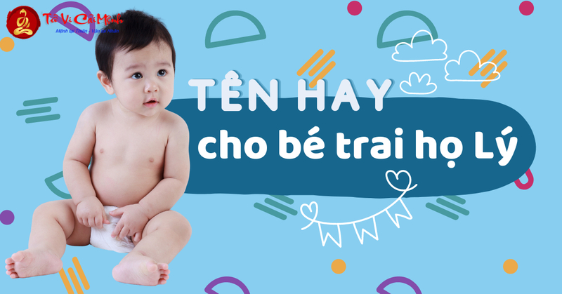 Tên Con Trai Họ Lý - Gợi Ý Đặt Tên Hay Và Ý Nghĩa