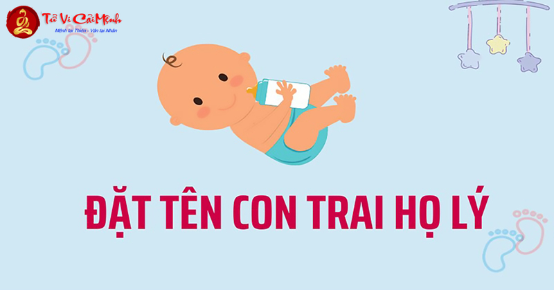 Tên Con Trai Họ Lý - Gợi Ý Đặt Tên Hay Và Ý Nghĩa