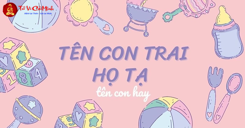 Tên Con Trai Họ Tạ: Gợi Ý Hay Và Ý Nghĩa Cho Bé Yêu
