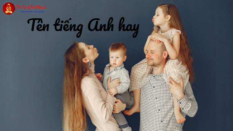 Tên Tiếng Anh Hay - Bộ Sưu Tập Tên Đẹp Và Ý Nghĩa Cho Con