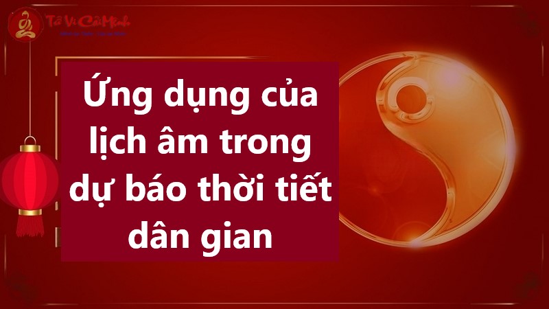 Lịch âm: Công cụ dự báo thời tiết của ông bà ta