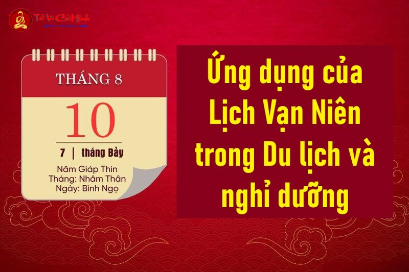 Ứng dụng của Lịch Vạn Niên trong Du lịch và nghỉ dưỡng