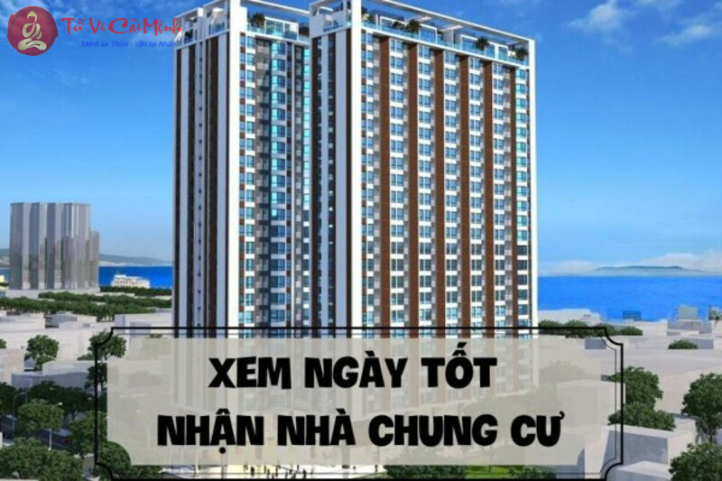 Bí quyết chọn ngày tốt nhận nhà chung cư theo phong thủy, giúp gia chủ an cư, phát đạt