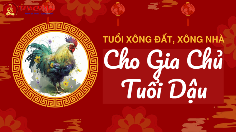Xông Đất Gia Chủ Tuổi Dậu: Hướng Dẫn Chi Tiết Chọn Tuổi Hợp