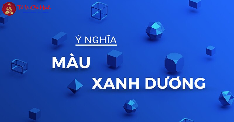 Ý Nghĩa Màu Xanh Dương Trong Phong Thủy: Sự Bình Yên Và Năng Lượng Tích Cực