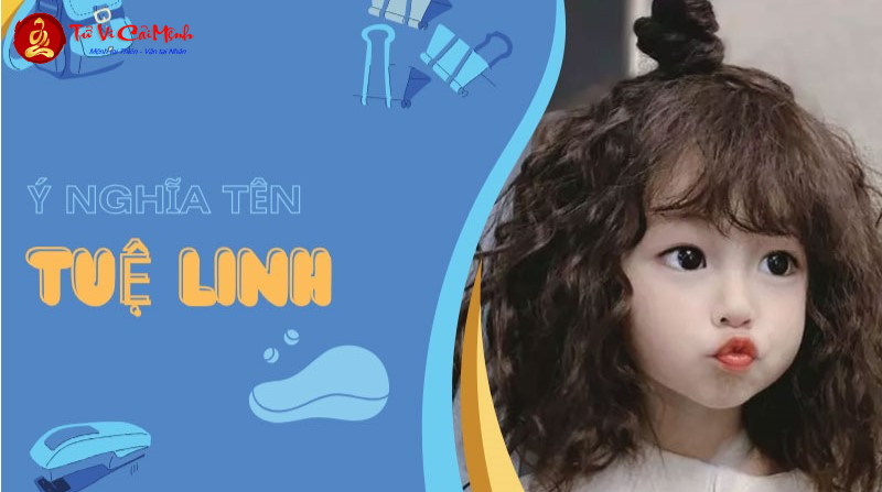 Ý Nghĩa Tên Tuệ Linh - Vẻ Đẹp Trí Tuệ Và Tâm Hồn Trong Cái Tên