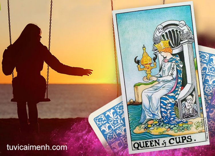 Lá Bài Queen of Cups Tarot - Ý Nghĩa Tình Yêu, Sức Khỏe & Công Việc