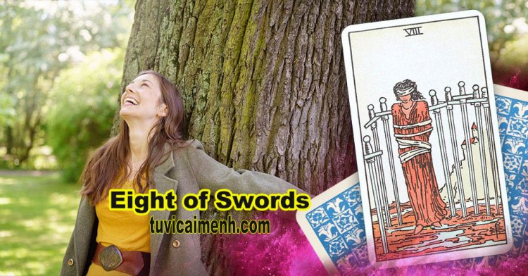 Lá bài Eight of Swords - Ý Nghĩa Tình yêu, Sức khỏe, Công Việc